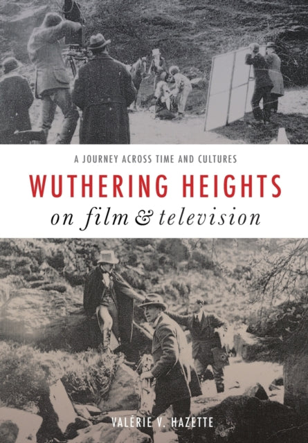 Book cover of: Wuthering Heights on Film and Television. By: Valérie V. Hazette