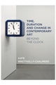 Book cover of: Time, Duration and Change in Contemporary Art. By: Kate Bretkelly-Chalmers
