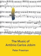 Book cover of: Music of Antonio Carlos Jobim. By: Peter Freeman