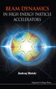 Book cover of: Beam Dynamics In High Energy Particle Accelerators