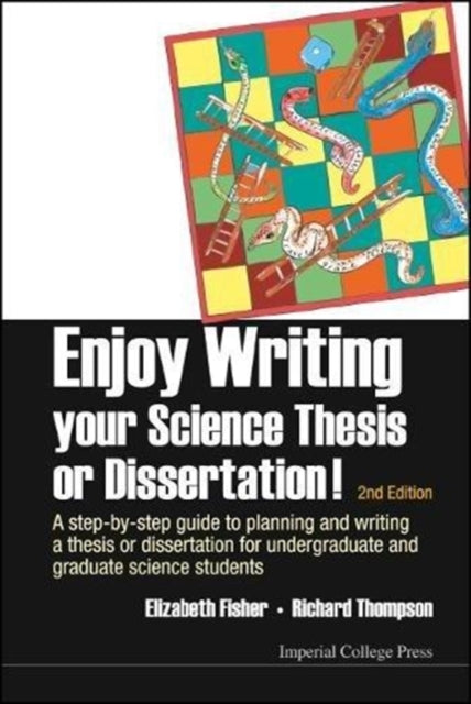 Book cover of: Enjoy Writing Your Science Thesis Or Dissertation! : A Step-by-step Guide To Planning And Writing A Thesis Or Dissertation For Undergraduate And Graduate Science Students (2nd Edition). By: Richard Thompson Elizabeth Fisher