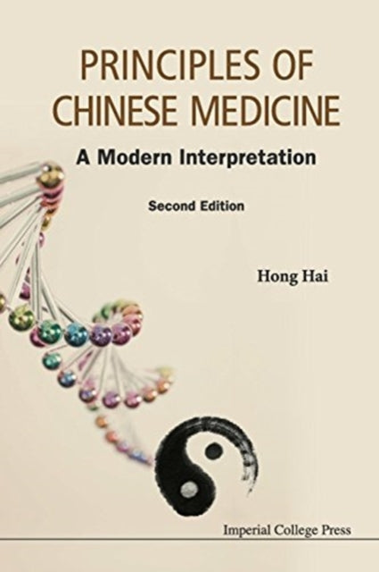Book cover of: Principles Of Chinese Medicine: A Modern Interpretation. By: Hai Hong