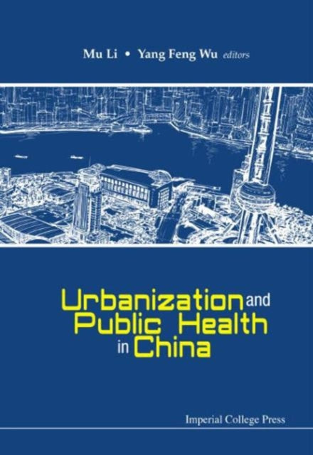 Book cover of: Urbanization And Public Health In China. By: Mu Li