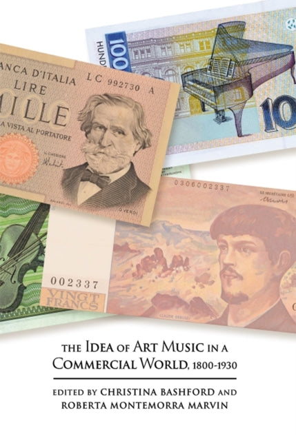 Book cover of: Idea of Art Music in a Commercial World, 1800-1930. By: Christina Bashford