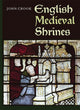 Book cover of: English Medieval Shrines. By: John Crook