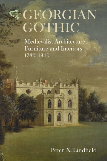 Book cover of: Georgian Gothic. By: Peter N. Lindfield