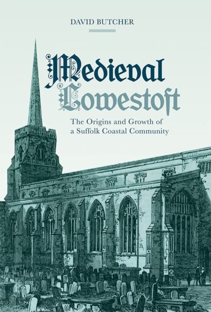 Book cover of: Medieval Lowestoft. By: Butcher, David