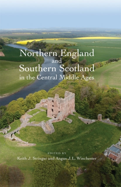 Book cover of: Northern England and Southern Scotland in the Central Middle Ages. By: Keith J. Stringer