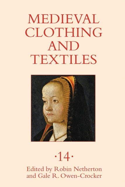 Book cover of: Medieval Clothing and Textiles 14. By: Robin Netherton