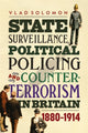 Book cover of: State Surveillance, Political Policing and Counter-Terrorism in Britain. By: Vlad Solomon