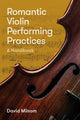 Book cover of: Romantic Violin Performing Practices. By: David Milsom