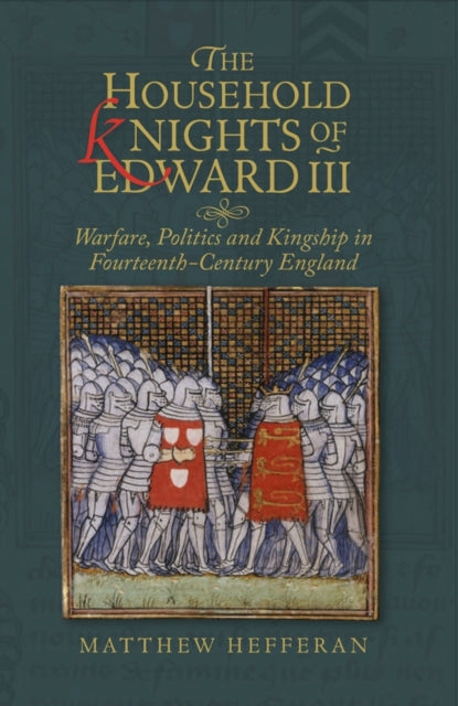 Book cover of: Household Knights of Edward III. By: Matthew Hefferan