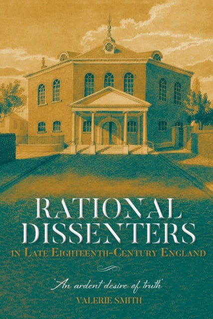 Book cover of: Rational Dissenters in Late Eighteenth-Century England. By: Valerie Smith