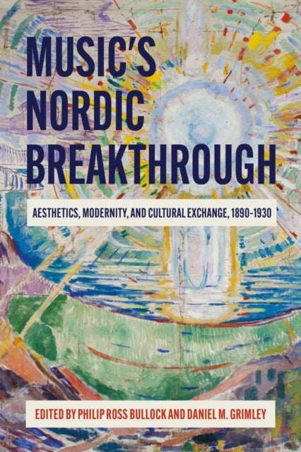 Book cover of: Music's Nordic Breakthrough. By: Philip Ross Bullock
