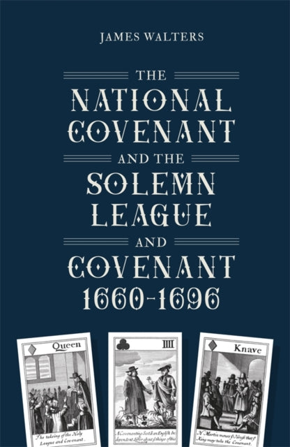 Book cover of: National Covenant and the Solemn League and Covenant, 1660-1696. By: James Walters