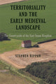 Book cover of: Territoriality and the Early Medieval Landscape. By: Stephen Rippon