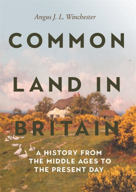 Book cover of: Common Land in Britain. By: Angus J. L. Winchester