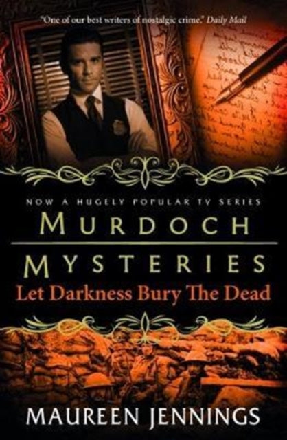 Book cover of: Murdoch Mysteries - Let Darkness Bury The Dead. By: Maureen Jennings