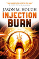 Book cover of: Injection Burn. By: Jason M. Hough