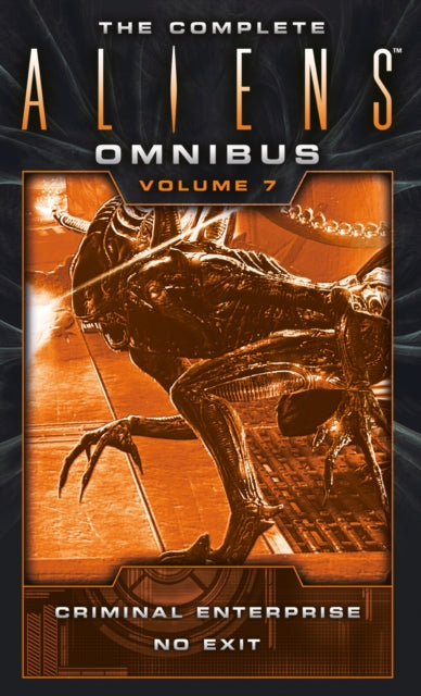 Book cover of: Complete Aliens Omnibus: Volume Seven (Criminal Enterprise, No Exit). By: B. K. Evenson
