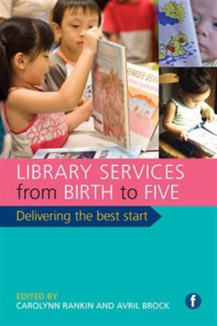 Book cover of: Library Services from Birth to Five. By: Carolynn Rankin
