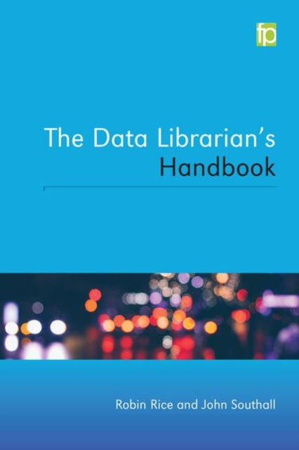 Book cover of: Data Librarian’s Handbook. By: Robin C. Rice