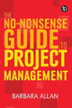 Book cover of: No-Nonsense Guide to Project Management. By: Barbara Allan