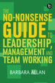 Book cover of: No-Nonsense Guide to Leadership, Management and Teamwork. By: Barbara Allan