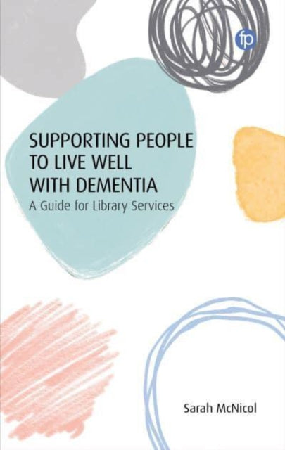 Book cover of: Supporting People to Live Well with Dementia. By: MCNICOL
