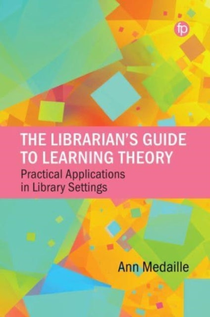 Book cover of: Librarian’s Guide to Learning Theory. By: Ann Medaille