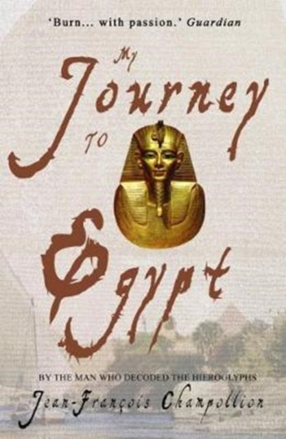 Book cover of: My Journey to Egypt. By: Jean-François Champollion