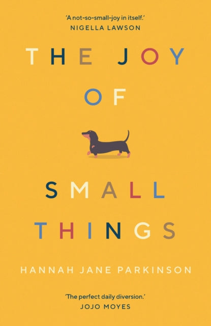 Joy of Small Things, 'A not-so-small joy in itself.' Nigella Lawson 9781783352364 Hannah Jane Parkinson
