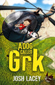 Book cover of: Dog Called Grk. By: Josh Lacey