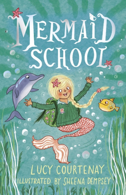 Book cover of: Mermaid School. By: Lucy Courtenay