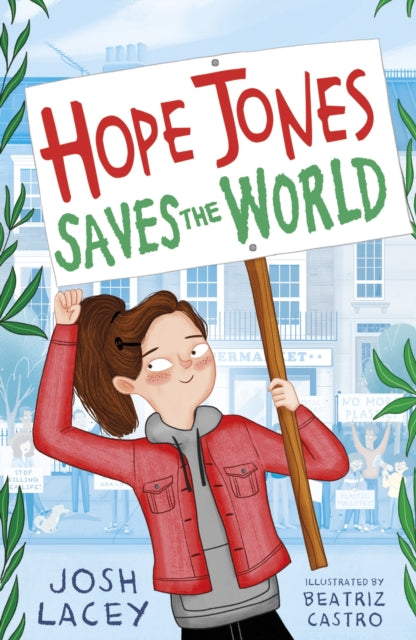 Hope Jones Saves the World 9781783449279 Josh Lacey
