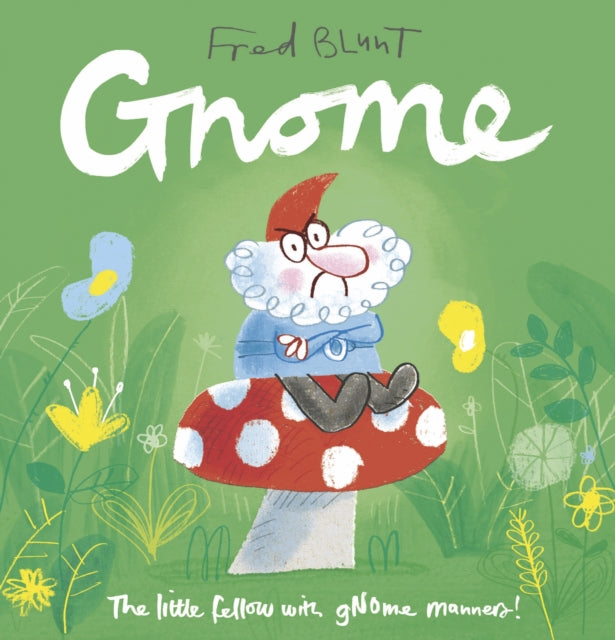 Book cover of: Gnome. By: Blunt  Fred