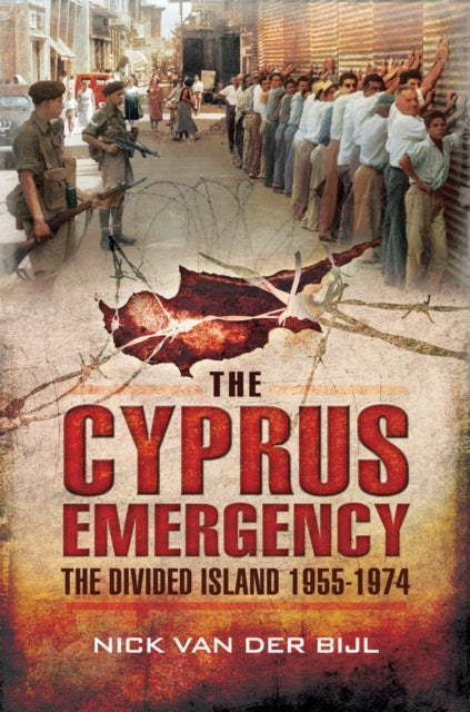 Book cover of: Cyprus Emergency: The Divided Island 1955-1974. By: Nicholas van der Bijl