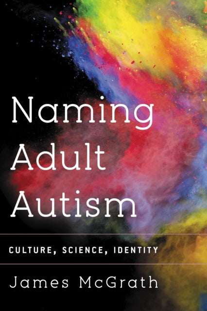 Book cover of: Naming Adult Autism. By: James McGrath