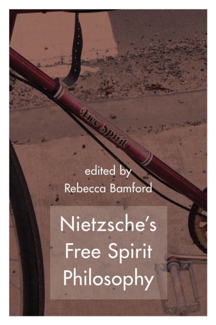 Book cover of: Nietzsche's Free Spirit Philosophy. By: Rebecca Bamford