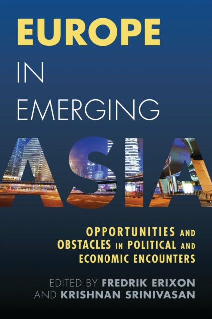 Book cover of: Europe in Emerging Asia. By: Krishnan Srinivasan