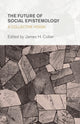 Book cover of: Future of Social Epistemology. By: James H. Collier
