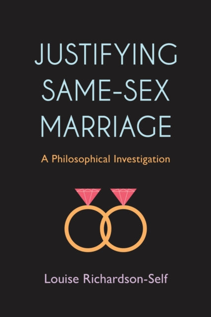 Book cover of: Justifying Same-Sex Marriage. By: Louise Richardson-Self