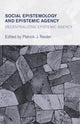 Book cover of: Social Epistemology and Epistemic Agency. By: Patrick Reider