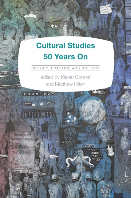 Book cover of: Cultural Studies 50 Years On. By: Matthew Hilton