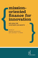 Book cover of: Mission-Oriented Finance for Innovation. By: Mariana Mazzucato