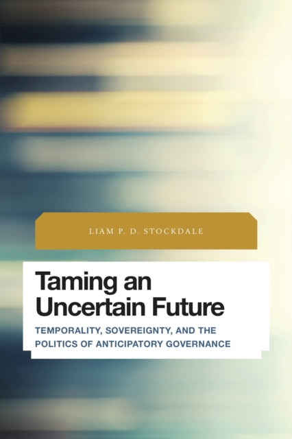 Book cover of: Taming an Uncertain Future. By: Liam P. D. Stockdale