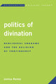 Book cover of: Politics of Divination. By: Joshua Ramey
