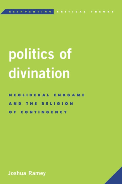 Book cover of: Politics of Divination. By: Joshua Ramey