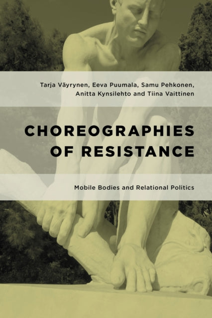 Book cover of: Choreographies of Resistance. By: Tarja Väyrynen