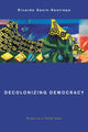 Book cover of: Decolonizing Democracy. By: Ricardo Sanin-Restrepo